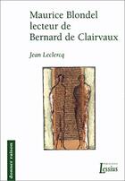 Couverture du livre « Maurice Blondel, lecteur de Bernard de Clairvaux » de Jean Leclercq aux éditions Lessius