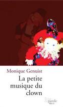 Couverture du livre « La petite musique du clown » de Monique Genuist aux éditions Prise De Parole