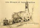 Couverture du livre « Léo Drouyn et Saint-Emilion » de Leo Drouyn aux éditions Entre Deux Mers