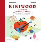 Couverture du livre « Kikiwood ; l'aventure de grand-père Krockett ; un conte en chansons » de Nebine Dominguez et Johanna Fritz aux éditions Paja