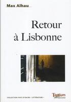Couverture du livre « Retour à Lisbonne » de Max Alhau aux éditions Tertium
