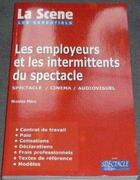 Couverture du livre « Les employeurs et les intermittents du spectacle » de Marc Nicolas aux éditions Millenaire