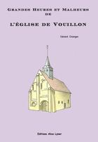 Couverture du livre « Grandes heures et malheurs de l'église de Vouillon » de Gerard Granger aux éditions Alice Lyner