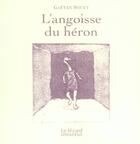 Couverture du livre « L'angoisse du heron » de Gaetan Soucy aux éditions Le Lezard Amoureux
