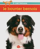 Couverture du livre « Le bouvier bernois » de Joel Dehasse aux éditions La Griffe