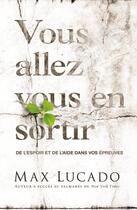 Couverture du livre « Vous allez vous en sortir : de l'espoir et de l'aide dans vos épreuves » de Max Lucado aux éditions Editions Inspiration