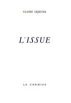 Couverture du livre « L'issue » de Lejeune Claire aux éditions Cormier