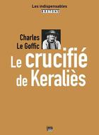 Couverture du livre « Le crucifié de Keraliès » de Charles Le Goffic aux éditions Blanc Et Noir