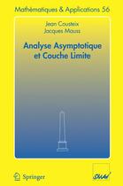 Couverture du livre « Analyse asymptotique et couche limite » de Jean Cousteix et Jacques Mauss aux éditions Springer Verlag