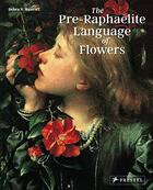 Couverture du livre « The pré-raphaelite language of lowers » de Debra N. Mancoff aux éditions Prestel