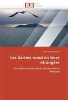 Couverture du livre « Les danses rundi en terre etrangere » de Hatungimana-S aux éditions Editions Universitaires Europeennes