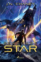 Couverture du livre « Renegade star - livre 1 » de Chaney J.N. aux éditions Saga France