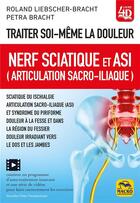 Couverture du livre « Traiter soi-même la douleur : Nerf sciatique et ASI (articulation sacro-iliaque) » de Roland Liebscher-Bracht et Petra Bracht aux éditions Macro Editions