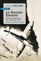 Couverture du livre « Le dernier ennemi ; bataille d'Angleterre, juin 1940-mai 1941 » de Richard Hillary aux éditions Tallandier