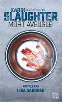 Couverture du livre « Grant County Tome 1 : mort aveugle » de Karin Slaughter aux éditions Harpercollins