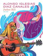Couverture du livre « Judee Sill » de Jesus Alonso Iglesias et Juan Diaz Canales aux éditions Dupuis