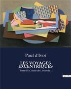 Couverture du livre « LES VOYAGES EXCENTRIQUES : Tome III Cousin de Lavarède ! » de Paul D'Ivoi aux éditions Culturea