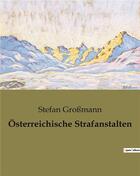 Couverture du livre « Österreichische Strafanstalten » de Stefan GroßMann aux éditions Culturea