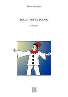 Couverture du livre « Pouet pouet podec ; pouêtage » de Pierre Rebotier aux éditions Le Point De Non Retour