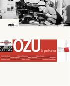 Couverture du livre « Ozu à présent » de Diane Arnaud et Mathias Lavin aux éditions G3j