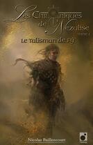 Couverture du livre « Les chroniques de Nezubse t.2 ; le talisman de Fy » de Nicolas Baillencourt aux éditions Inspiration