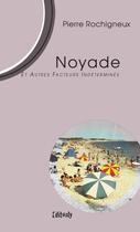 Couverture du livre « Noyade et autres facteurs indetermines » de Rochigneux Pierre aux éditions Editonly