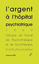 Couverture du livre « L'argent à l'hôpital psychiatrique » de Jean Oury aux éditions D'une
