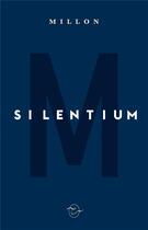 Couverture du livre « Silentium » de Fabrice Millon aux éditions Conspiration