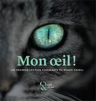 Couverture du livre « Mon oeil! les regards les plus fascinants du monde animal » de  aux éditions La Chamade