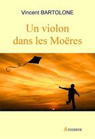 Couverture du livre « Un violon dans les Moëres » de Vincent Bartolone aux éditions Audience