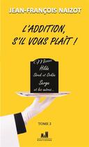 Couverture du livre « L'addition s'il vous plaît ! Tome 2 » de Jean-Francois Naizot aux éditions Man Editions