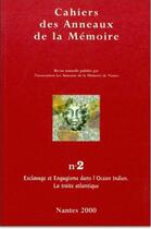 Couverture du livre « Cahiers des anneaux de la mémoire T.2 ; esclavage et engagisme dans l'Océan Indien » de Cahiers Des Anneaux De La Memoire aux éditions Karthala