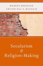 Couverture du livre « Secularism and Religion-Making » de Mandair Arvind aux éditions Oxford University Press Usa