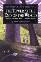 Couverture du livre « The Tower at the End of the World » de Brad Strickland aux éditions Penguin Young Readers Group