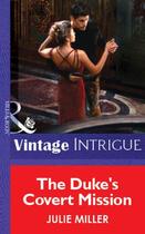 Couverture du livre « The Duke's Covert Mission (Mills & Boon Vintage Intrigue) » de Julie Miller aux éditions Mills & Boon Series