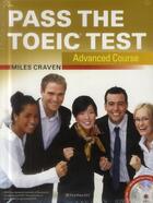 Couverture du livre « Pass the TOEIC test advanced course with complete audio program answer key and audioscript » de Miles Craven aux éditions First Press Elt