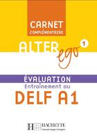 Couverture du livre « Alter ego 1 : entraînement au DELF A1 ; évaluation » de Beatrix Sampsonis aux éditions Hachette Fle