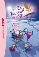 Couverture du livre « Le fauteuil magique t.5 ; le royaume de l'hiver » de Enid Blyton aux éditions Hachette Jeunesse