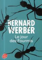 Couverture du livre « Le jour des fourmis » de Bernard Werber aux éditions Le Livre De Poche Jeunesse