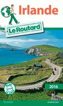 Couverture du livre « Guide du Routard ; Irlande (édition 2016) » de Collectif Hachette aux éditions Hachette Tourisme