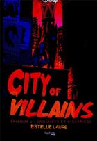 Couverture du livre « City of Villains t.2 ; crochets et cicatrices » de Estelle Laure aux éditions Hachette Heroes