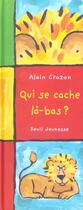 Couverture du livre « Qui Se Cache La-Bas ? » de Alain Crozon aux éditions Seuil Jeunesse