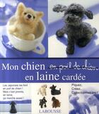 Couverture du livre « Mon chien en laine cardée » de Sinco aux éditions Larousse