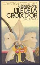 Couverture du livre « L'ile de la croix d'or » de Andre Dhotel aux éditions Gallimard-jeunesse