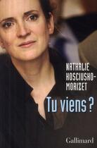 Couverture du livre « Tu viens ? » de Nathalie Kosciusko-Morizet aux éditions Gallimard