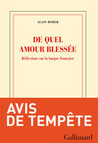 Couverture du livre « De quel amour blessée : réflexions sur la langue francaise » de Alain Borer aux éditions Gallimard