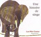 Couverture du livre « Une histoire de singe » de Kersti Chaplet et May D' Alencon aux éditions Pere Castor