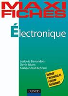 Couverture du livre « Maxi fiches : électronique en 75 fiches » de Ludovic Barrandon aux éditions Dunod