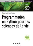 Couverture du livre « Programmation en Python pour les sciences de la vie » de Patrick Fuchs et Pierre Poulain aux éditions Dunod
