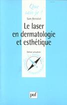 Couverture du livre « Laser en dermatologie et esthetique qsj 3429 » de Benoliel S. aux éditions Que Sais-je ?